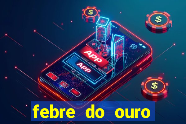 febre do ouro temporada 14